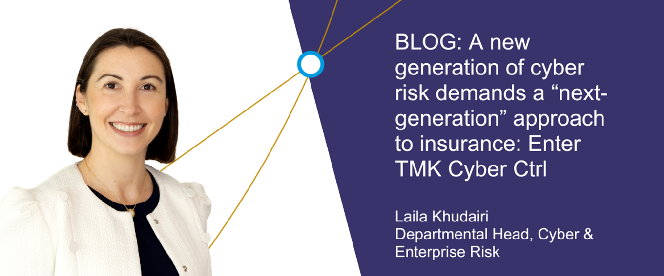 A new generation of cyber risk demands a “next-generation” approach to insurance: Enter TMK Cyber Ctrl